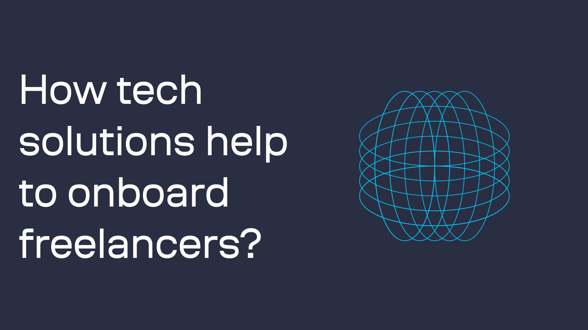 5 Common Freelancer Onboarding Questions Tech Solutions Are Solving