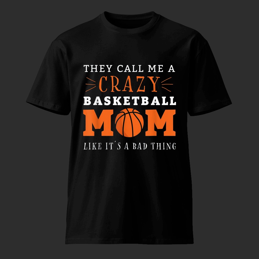 Crazy Basketball Mom Shirt