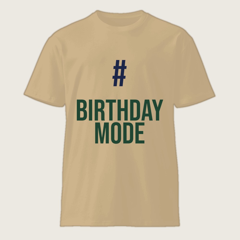 #BirthdayMode Shirt