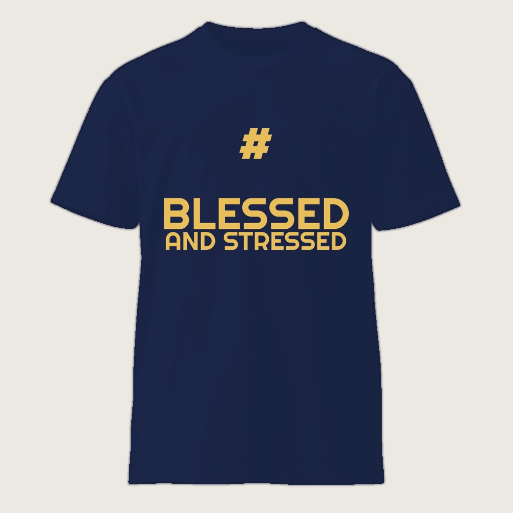 #BlessedAndStressed Shirt