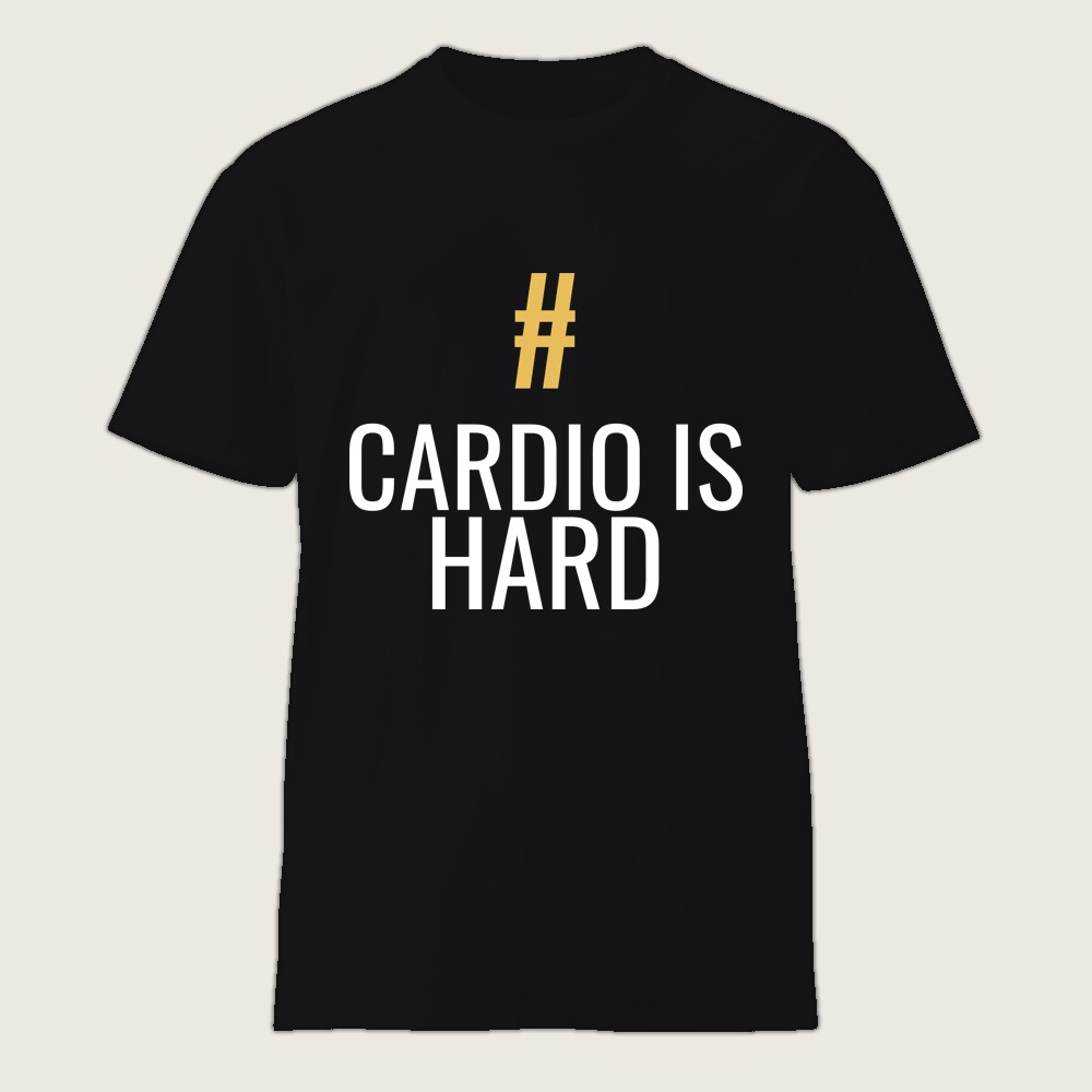 #CardioIsHard Shirt