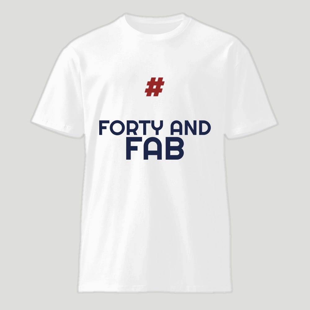 #FortyAndFab Shirt