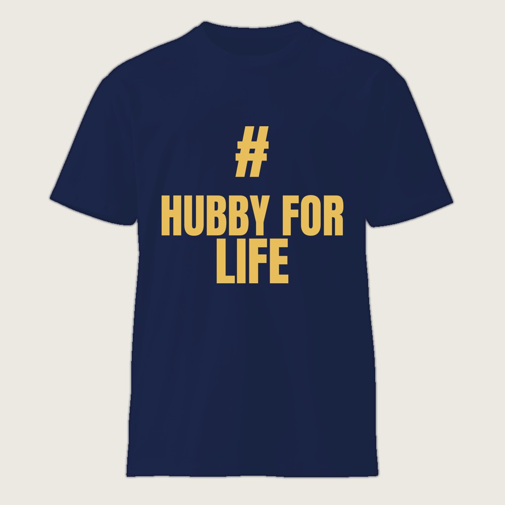 #HubbyForLife Shirt