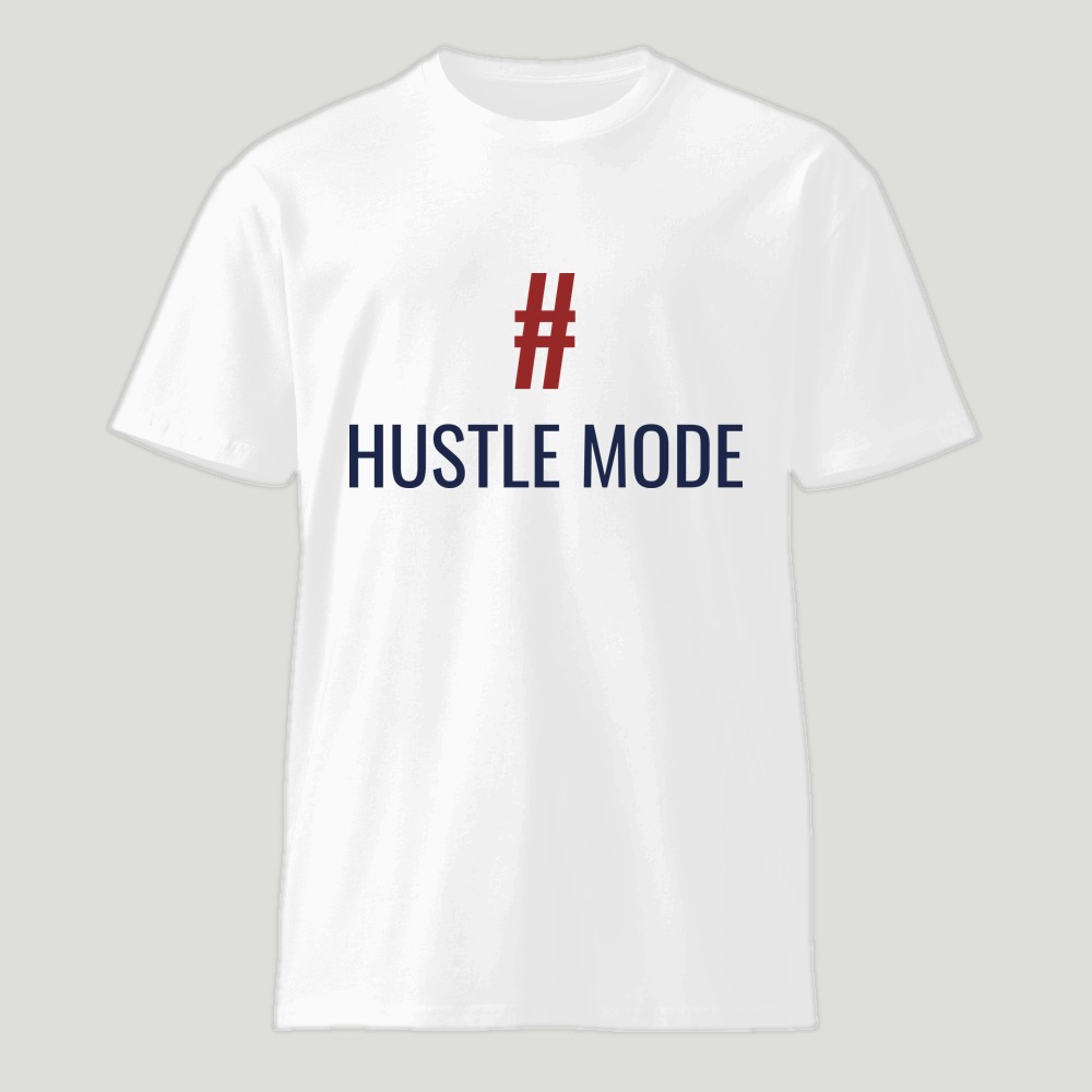 #HustleMode Shirt