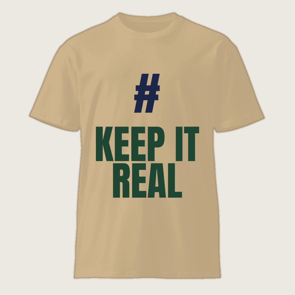 #KeepItReal Shirt