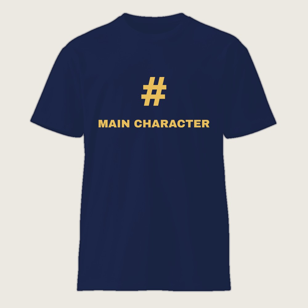 #MainCharacter Shirt