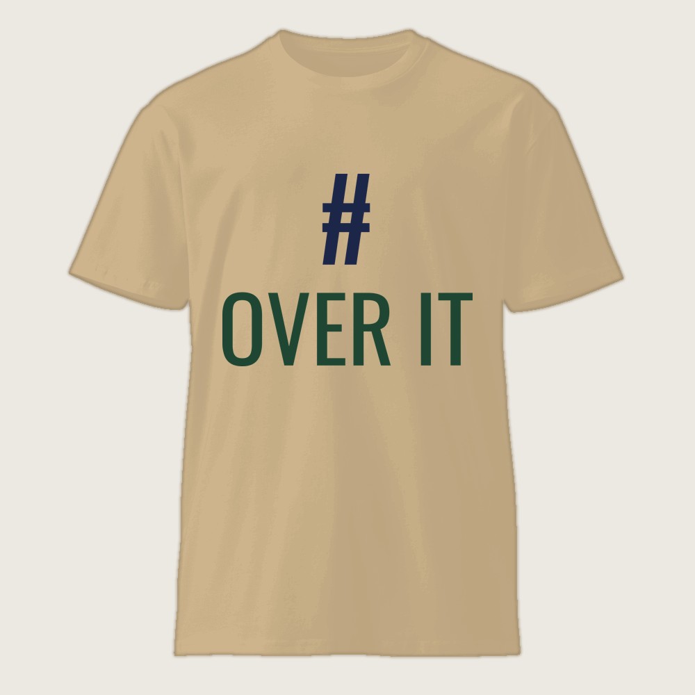 #OverIt Shirt