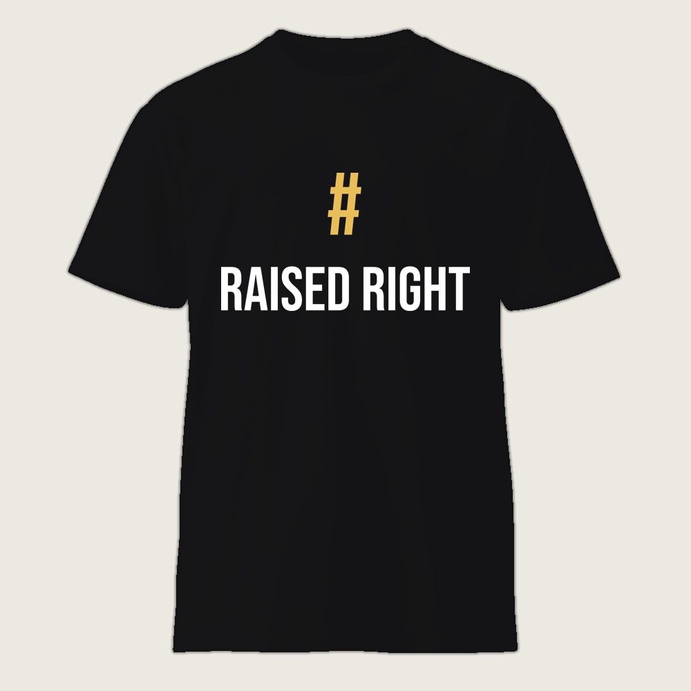 #RaisedRight Shirt