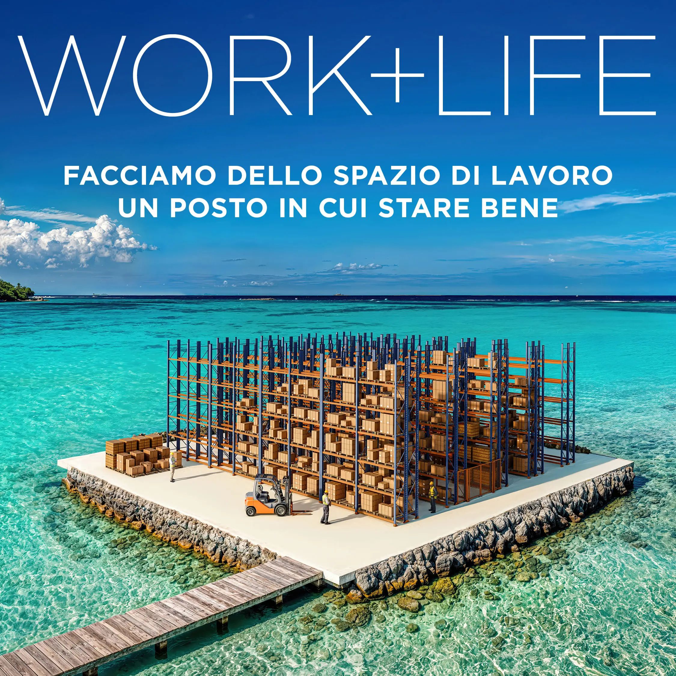 WORK+LIFE: facciamo dello spazio di lavoro un posto in cui stare bene.