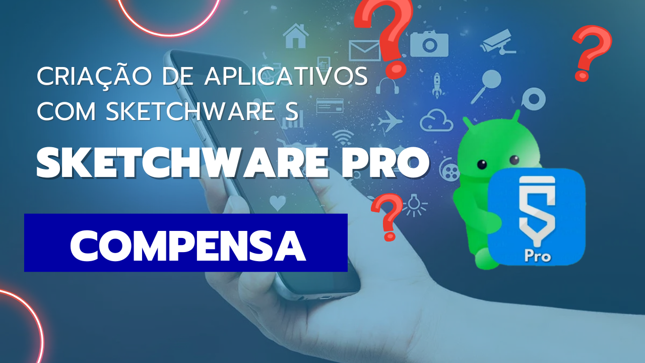 Por que Criar Aplicativos com Sketchware? As Vantagens da Programação Low-Code no Celular