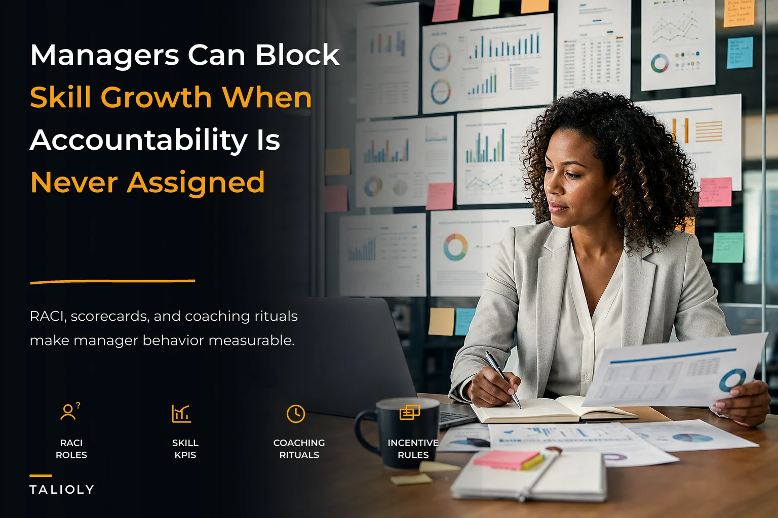 Managers blocking skill growth? RACI, scorecard templates and coaching rituals that create measurable accountability
