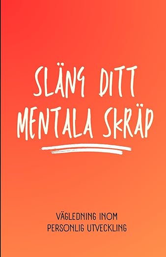 Släng ditt mentala skräp