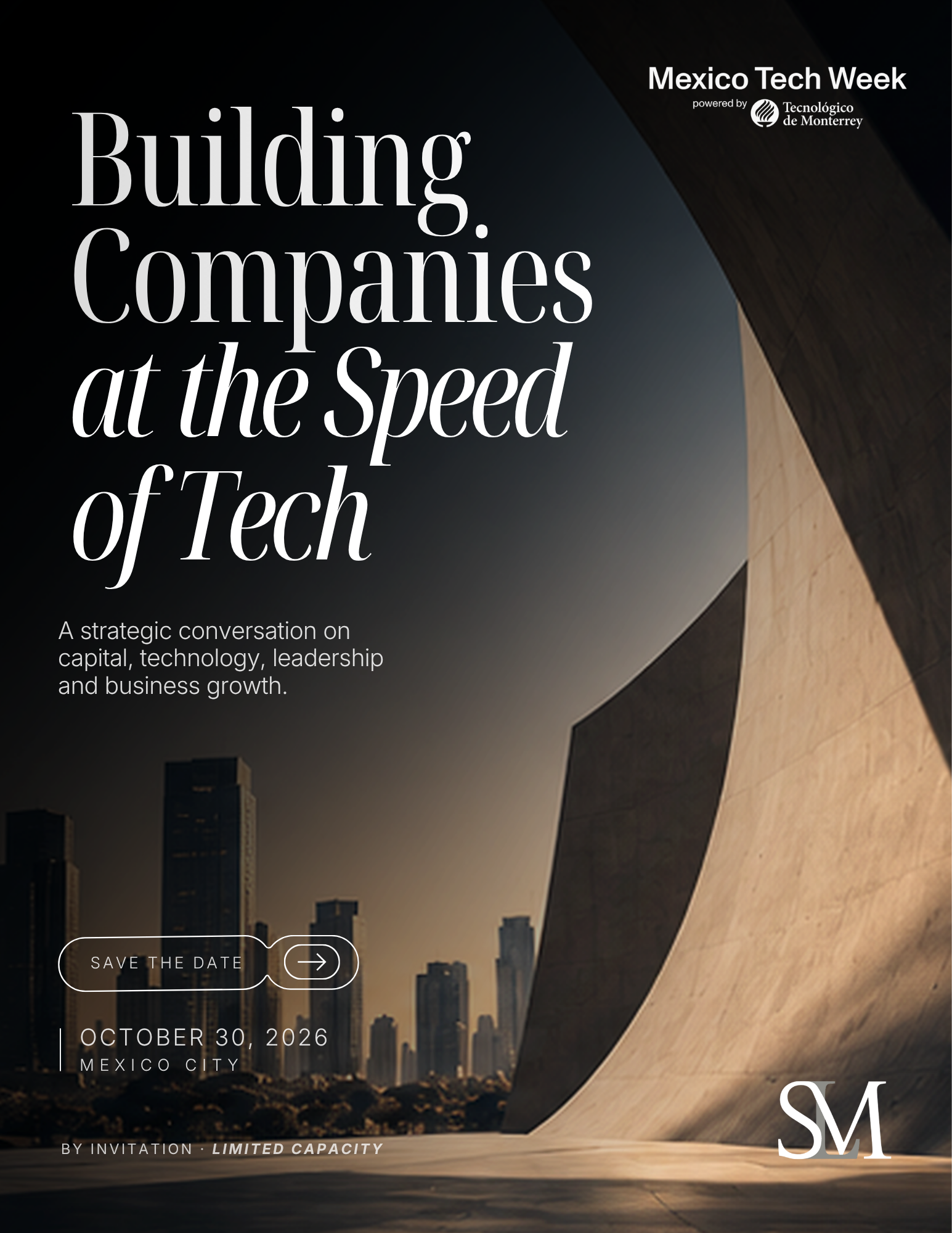 Mexico Tech Week 2026, un evento de SLLM: Building Companies at the Speed of Tech. 30 de octubre de 2026, Ciudad de México.