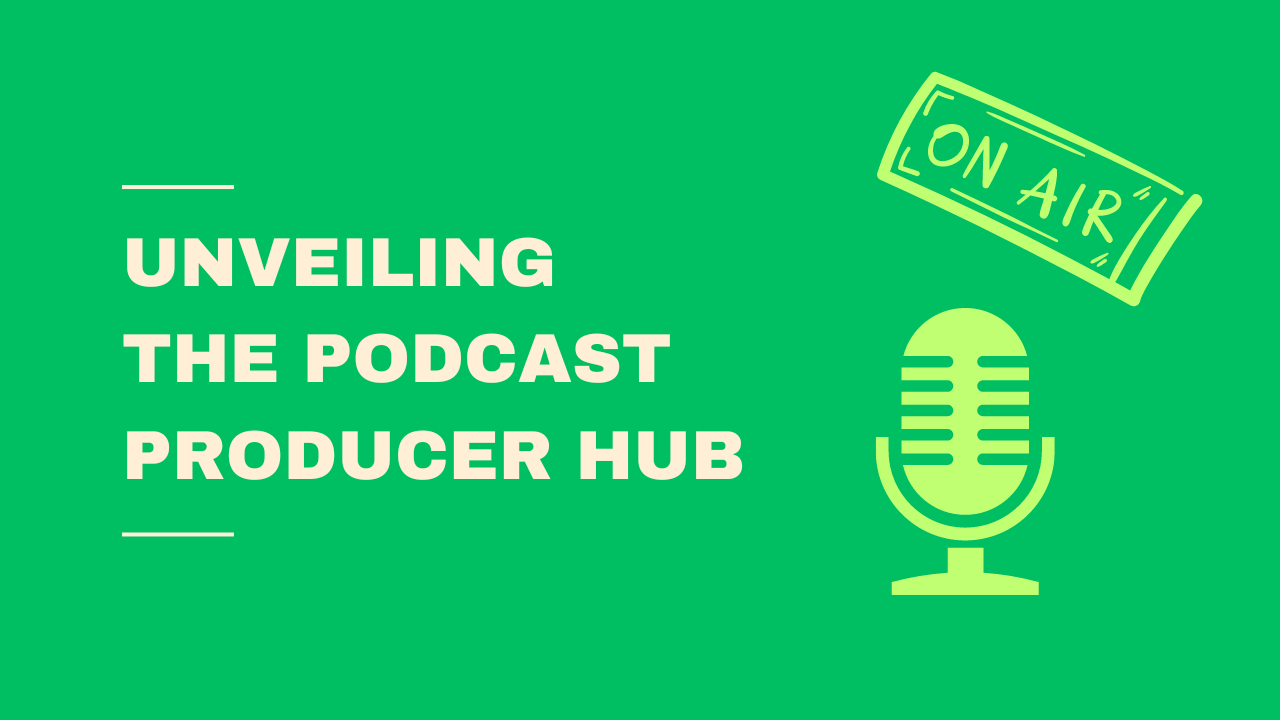 The Podcast Producer Hub