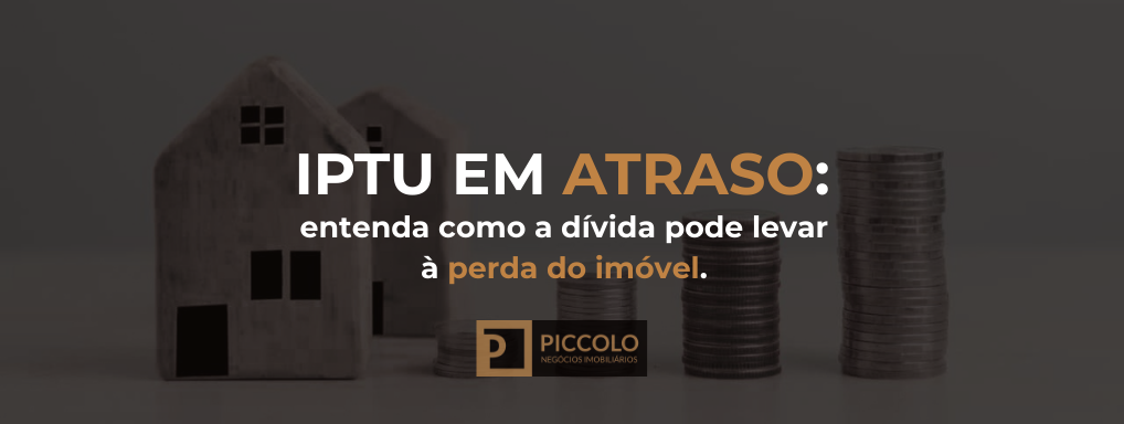 IPTU em atraso: entenda como a dívida pode levar à perda do imóvel