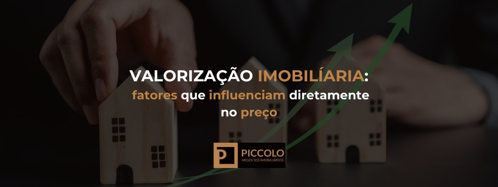 Valorização imobiliária: fatores que influenciam diretamente no preço