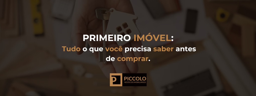 Primeiro imóvel: tudo o que você precisa saber antes de comprar