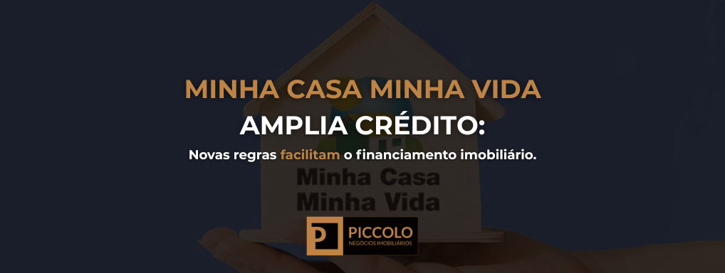 Minha Casa Minha Vida amplia crédito Novas regras facilitam o financiamento imobiliário.