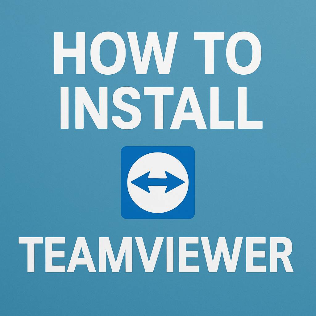 How to Install TeamViewer: Complete Setup Guide for Remote Support