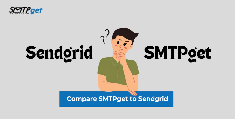 Sendgrid Vs SMTPget- Compare Sendgrid to SMTPget