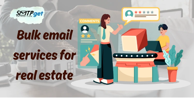 Bulk Email Services for Real Estate Marketing- The Ultimate Guide