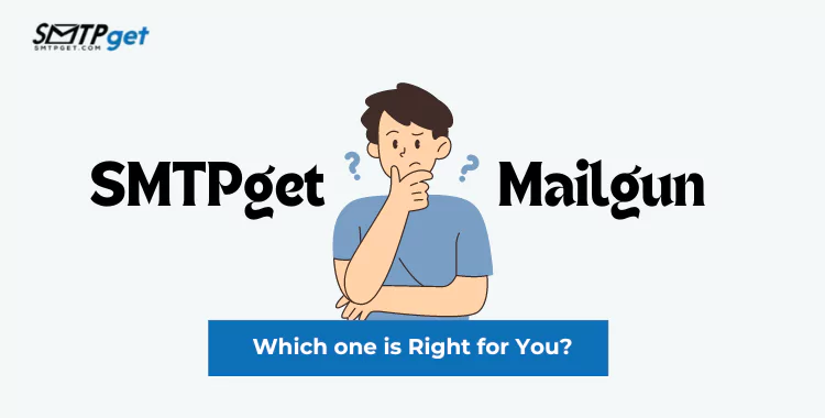 Mailgun vs SMTPget- Which One is Right for You?