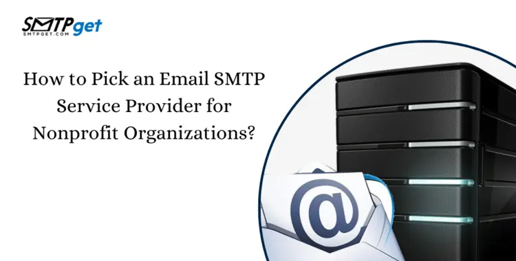 Email SMTP Service Provider for Non-profit Organizations- How to Pick one