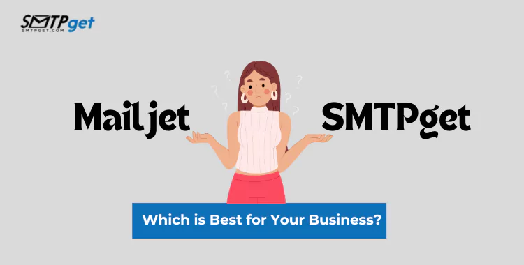 Mailjet vs SMTPget- Which is Best for Your Business?