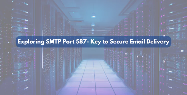 SMTP Port 587- Key to Secure Email Delivery