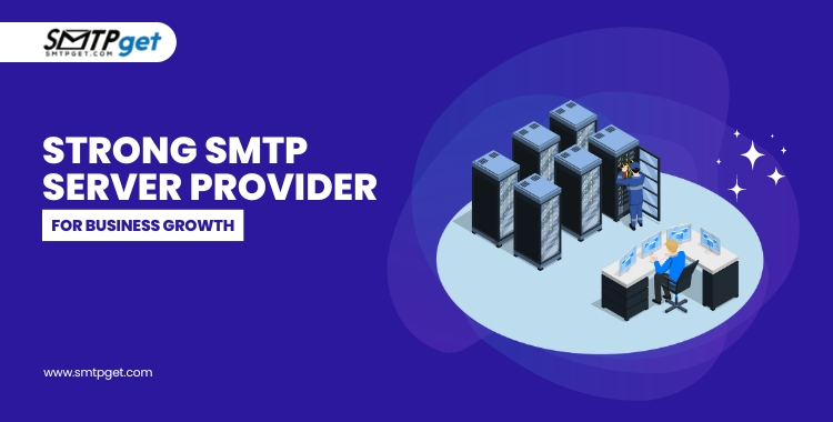 Strong SMTP Server Provider for Business Growth