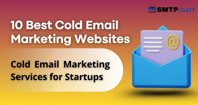10 Best Cold Email Marketing Websites – Cold Email Marketing Services for Startups, B2B Marketers and Sales Teams