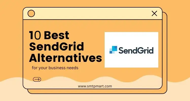 10 Best SendGrid Alternatives for your business needs