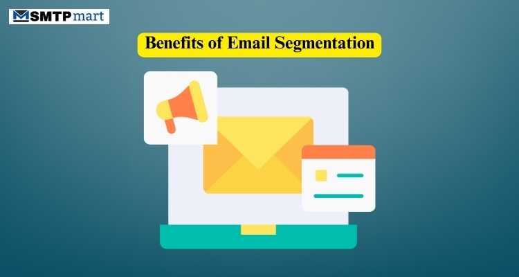 Benefits of Email Segmentation Benefits of Email Segmentation