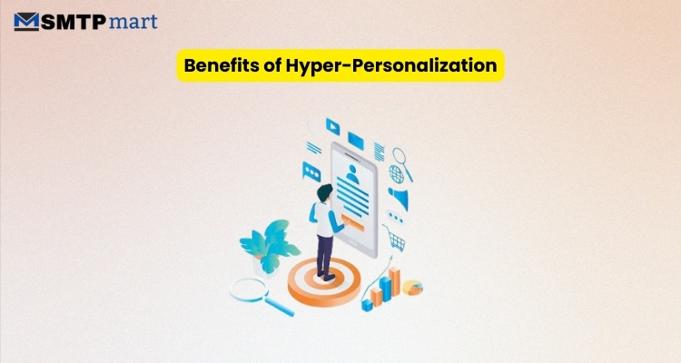 Benefits of Hyper-Personalization Benefits of Hyper-Personalization