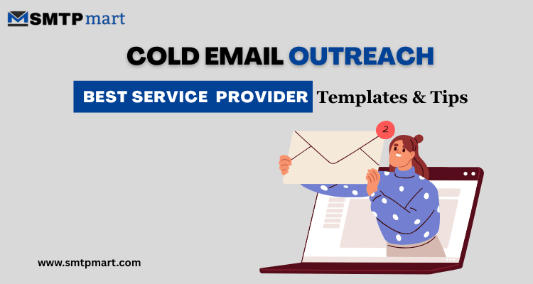 Cold Email Outreach - Best Service Provider, Templates & Tips