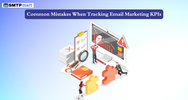 Common Mistakes When Tracking Email Marketing KPIs