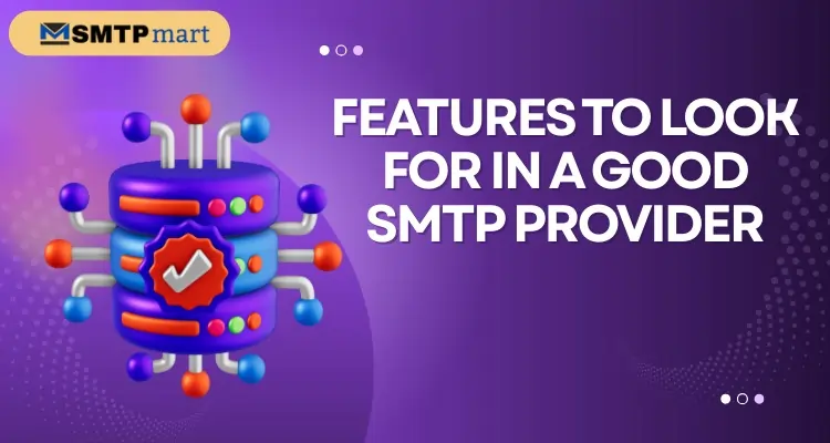 Features to Look for in a Good SMTP Provider