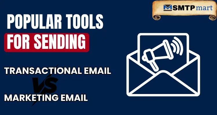 Popular Tools for Sending Transactional and Marketing Emails