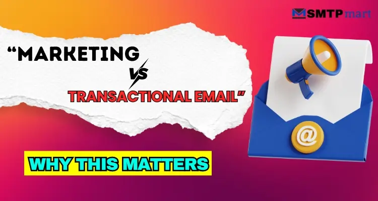 Marketing vs Transactional Email- Why This Matters