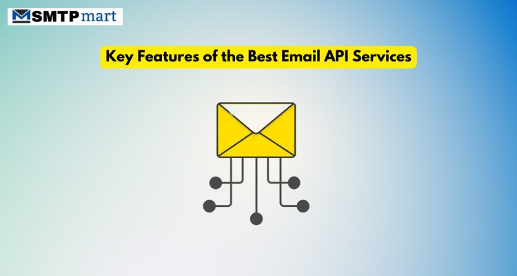 Key Features of the Best Email API Services Key Features of the Best Email API Services