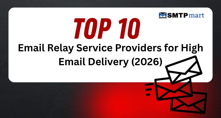 Top 10 Email Relay Service Providers for High Email Delivery (2026)