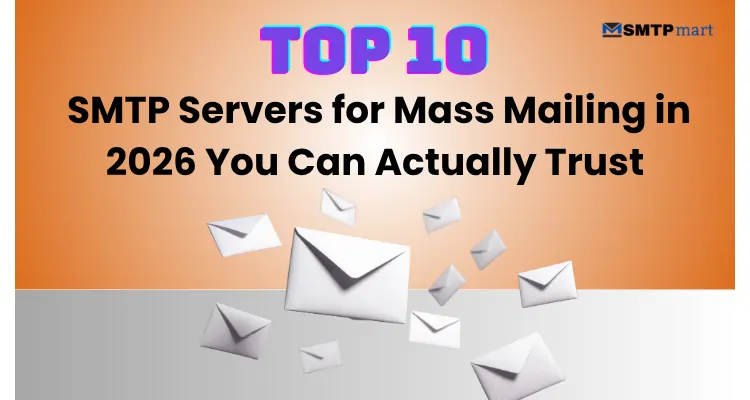 Top 10 SMTP Servers for Mass Mailing in 2026 You Can Actually Trust