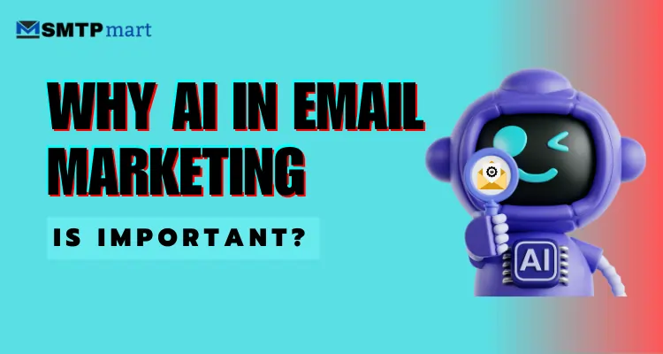 Why AI in Email Marketing Is Important