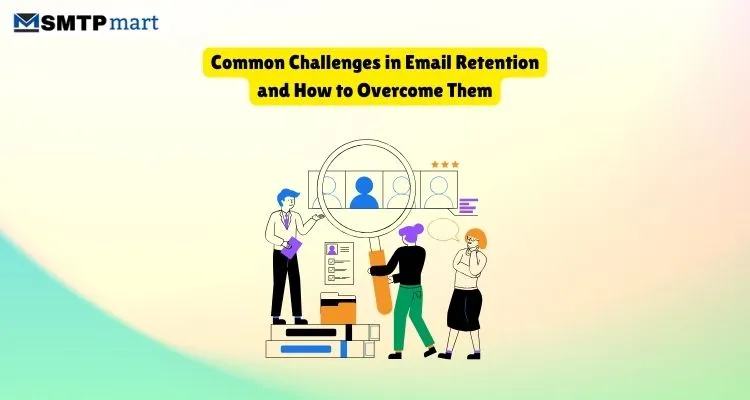 challenges in Email Retention challenges in Email Retention