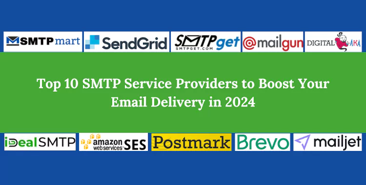 Top 10 SMTP Service Providers to Boost Your Email Delivery in 2024