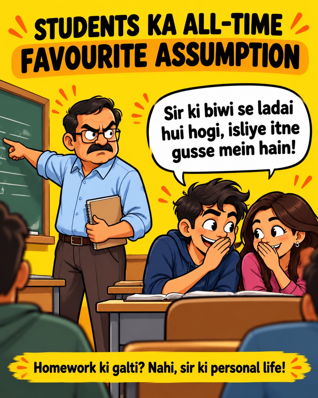 Homework incomplete ho sakta hai, lekin sir ke mood ka analysis complete hai! 😂

Tumhari class mein bhi ye theory chalti thi? 👀

#StudentLife #SchoolMemes #DesiMemes #ClassroomMemes #HinglishHumour