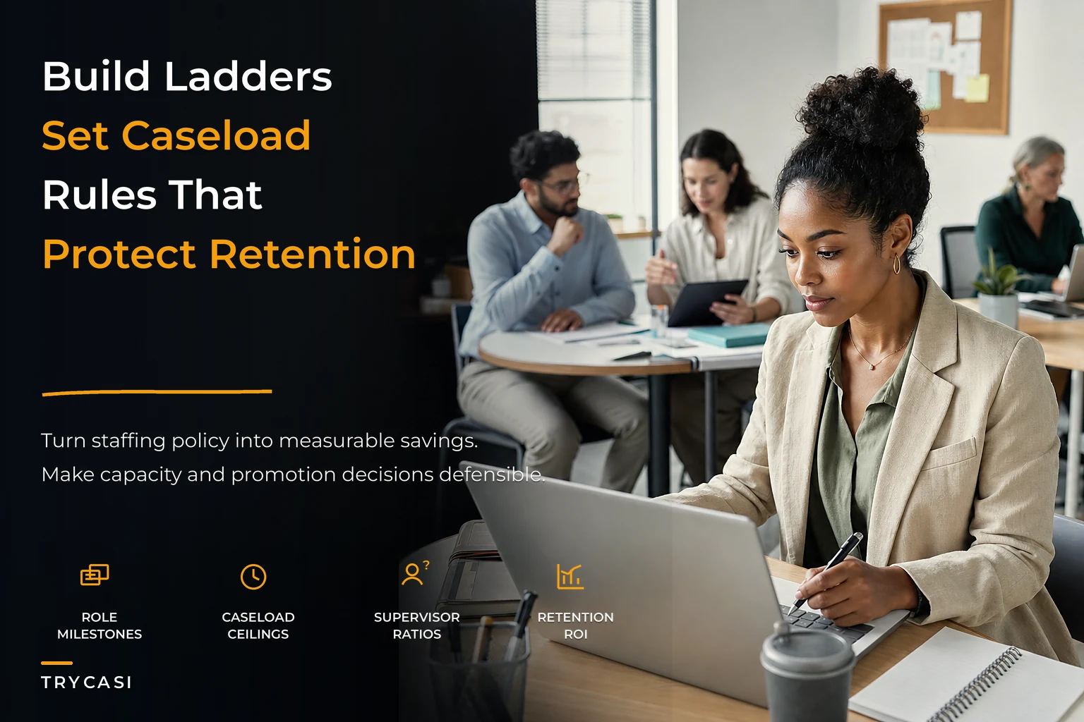 Career ladders and caseload rules with a retention ROI model