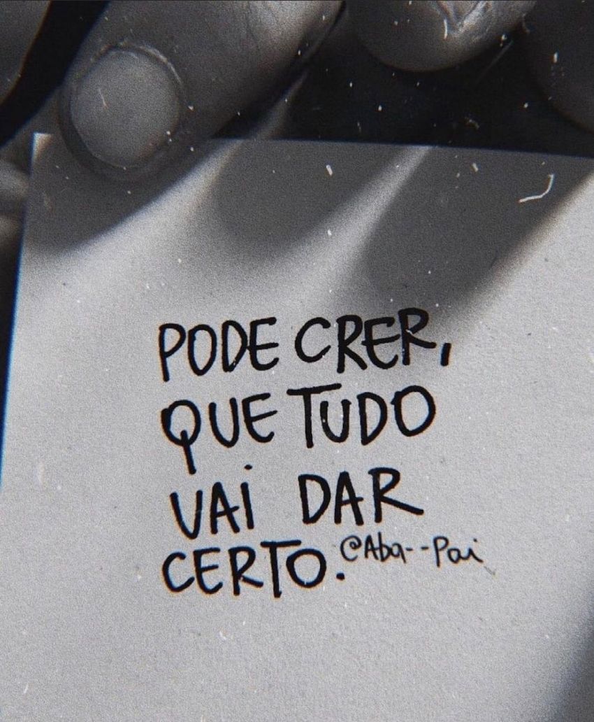 Uma imagem com a seguinte frase Pode crer que tudo vai dar certo.