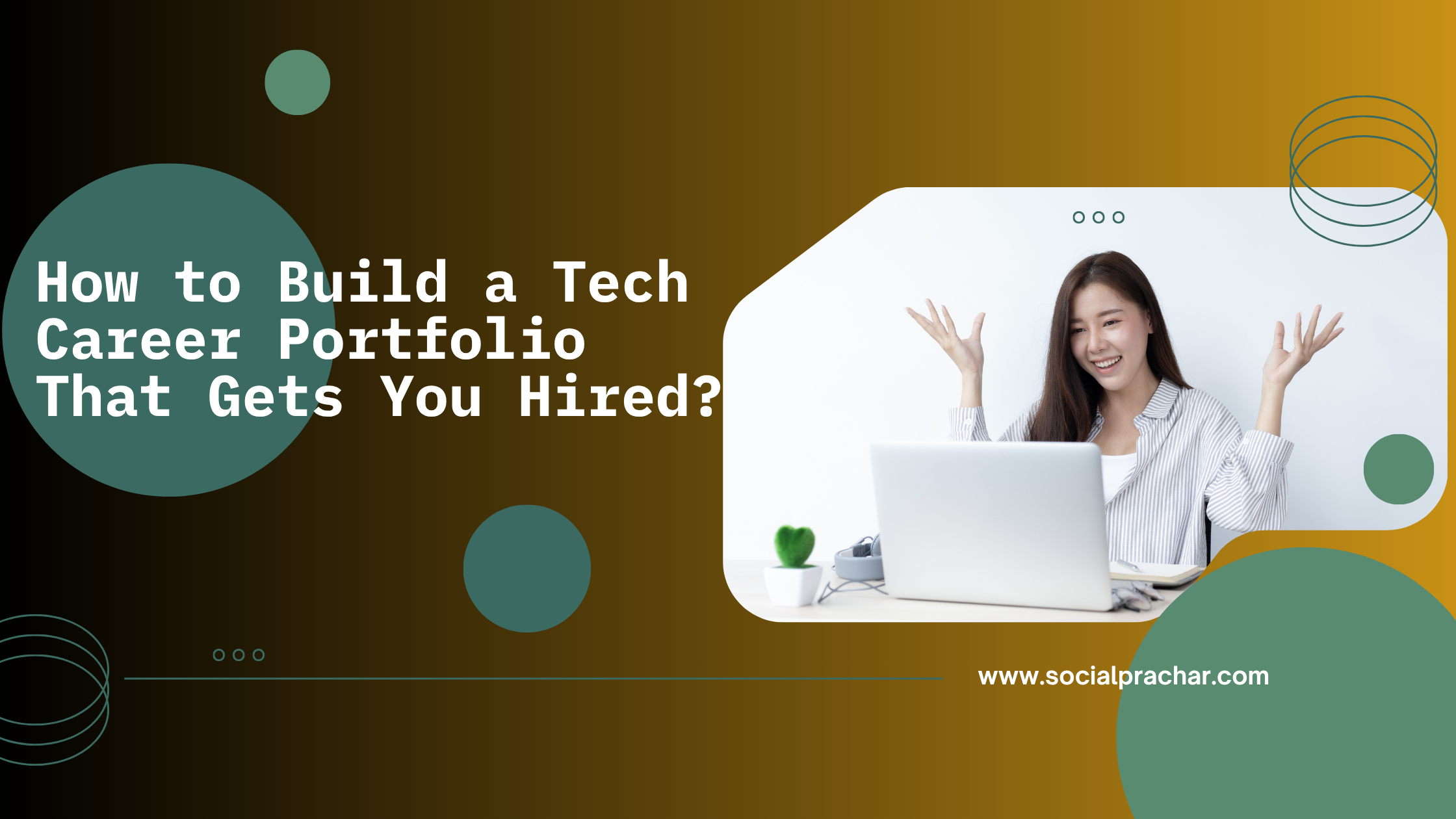 How to Build a Tech Career Portfolio That Gets You Hired