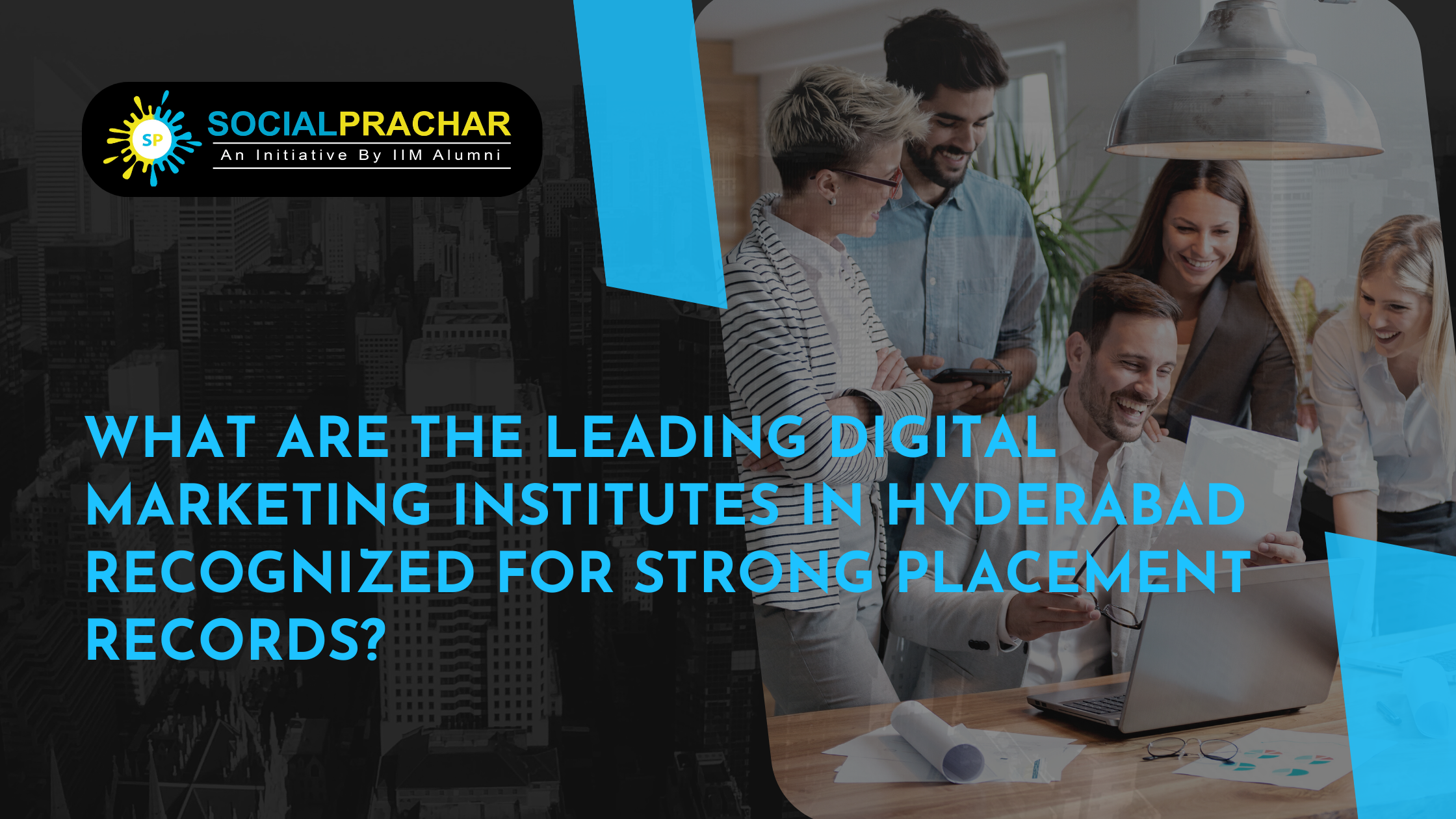 What Are the Leading Digital Marketing Institutes in Hyderabad Recognized for Strong Placement Records? (A Complete 2025-26 Career Guide)